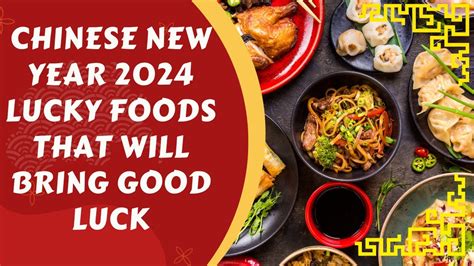 lucky foods for chinese new year 2024 that will bring you good luck youtube