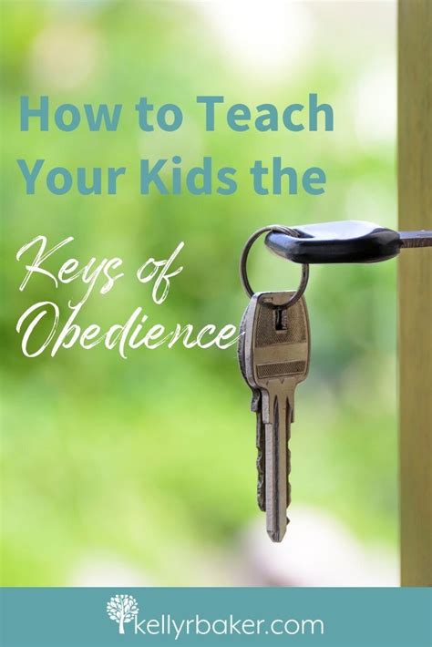 How To Teach Your Kids The Keys Of Obedience Kelly R Baker