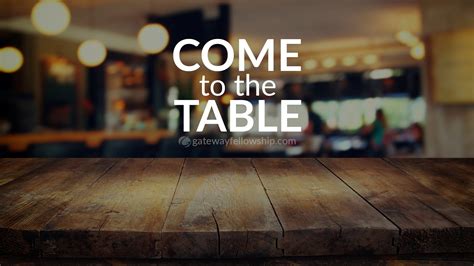 Come To The Table Part 7 Tom Duchemin Gateway Fellowship Poulsbo Wa