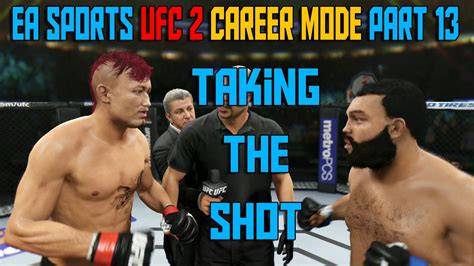 Taking The Shot Ea Sports Ufc 2 Career Mode Gameplay Youtube