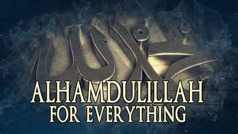 Jun 16 2021, 03:59 pm. 21+ Best Alhamdulillah Quotes (Thanking Allah)