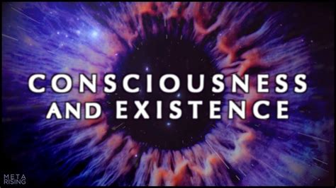 Consciousness And The Mystery Of Existence Documentary About Consciousness And Reality Youtube