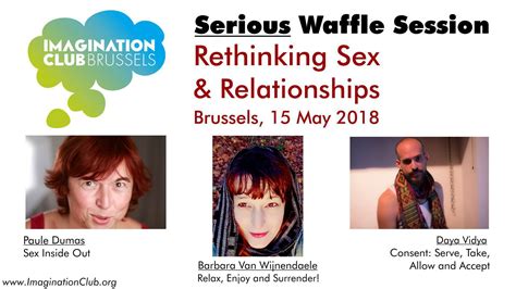 Imagination Club Serious Waffle Session Rethinking Sex And Relationships