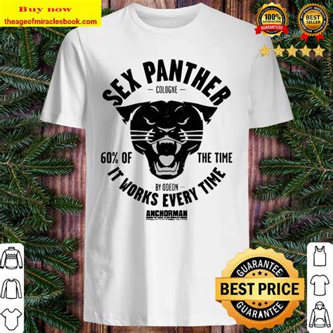 sex panther cologne 60 of the time by odeon it works every time anchorman t shirt