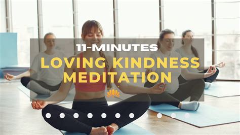 11 Minutes Loving Kindness Meditation Guided Meditation Youtube