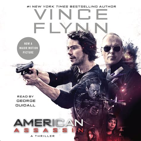 The film is an adaptation of the novel of the same name that is part of a series of mitch rapp novels written by vince flynn. American Assassin Audiobook by Vince Flynn, George Guidall ...