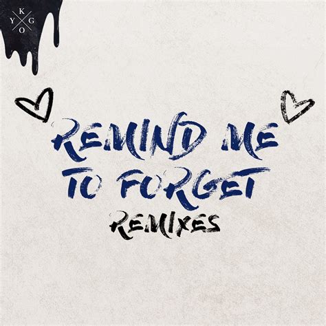 Download Kygo And Miguel Remind Me To Forget Remixes Ep Itunes Plus Aac M4a Plus Premieres