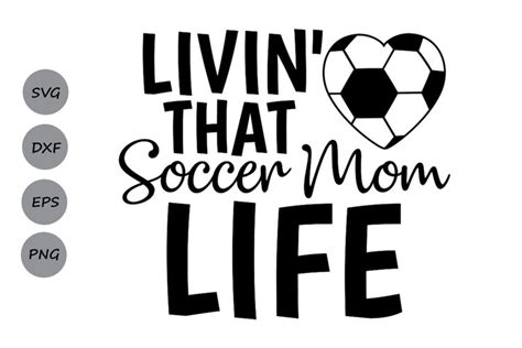 Livin That Soccer Mom Svg Soccer Mom Life Svg Soccer Mom