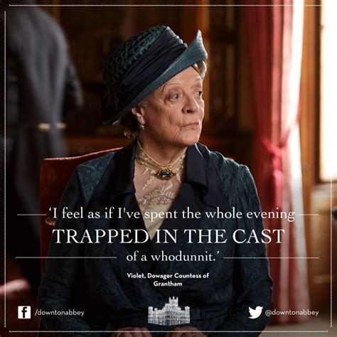 Dowager Countess Violet Season 4 Christmas Episode Downton Abbey Quotes Downton Abby Lady