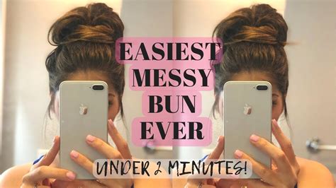 Easiest Messy Bun Ever 2 Minute Messy Bun Tutorial Top Knot Messy