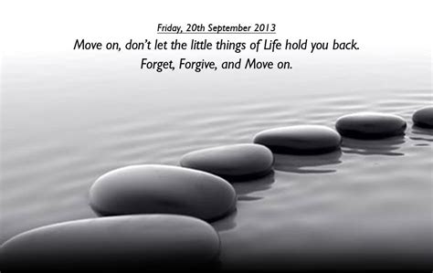 Move On Dont Let The Little Things Of Life Hold You Back Forget