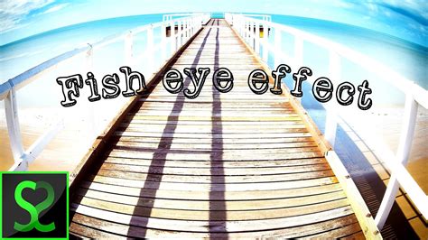Fisheye Lens Effect Effect Choices