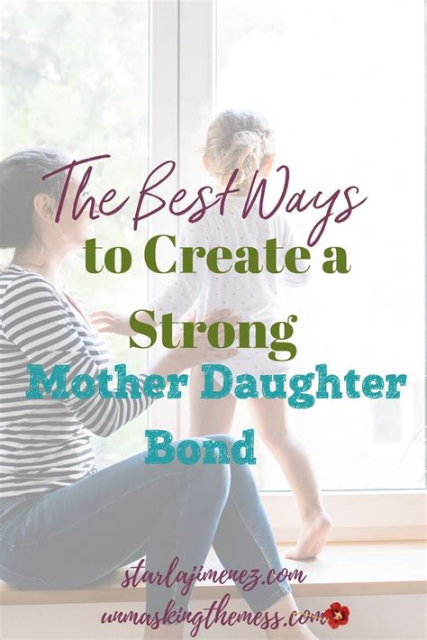 The Best Ways To Create A Strong Mother Daughter Bond To Create This