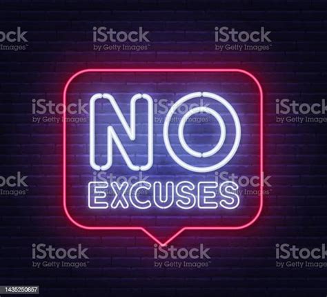 No Excuses Neon Sign In The Speech Bubble On Brick Wall Background