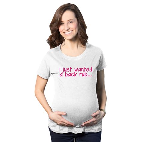 Maternity I Just Wanted A Back Rub Funny T Shirts Pregnancy Tees For Women Walmart Com