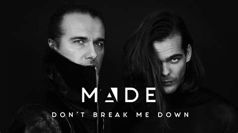 Made — Don T Break Me Down Youtube