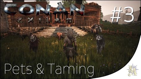 Conan Exiles: Pets & Taming #3 - Greater Pets - YouTube