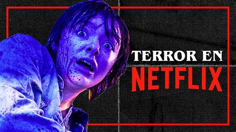 Las Mejores PelÍculas De Terror Para Ver En Netflix Youtube