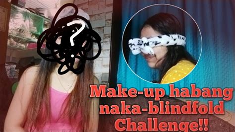Make Up Habang Naka Blindfold Challenge Youtube