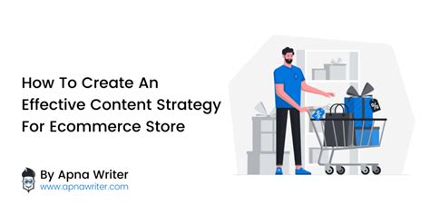 How To Create An Effective Content Strategy For Ecommerce Store