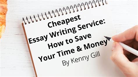 Cheapest Essay Writing Service How To Save Your Time And Money Danna