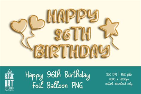 Happy 96th Birthday Foil Balloon Png Graphic By Kayeartstudio