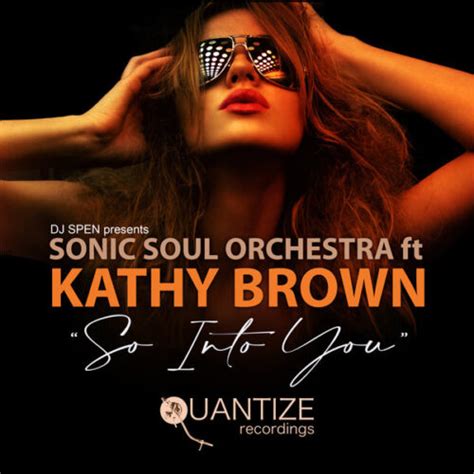 sonic soul orchestra feat kathy brown so into you essential house