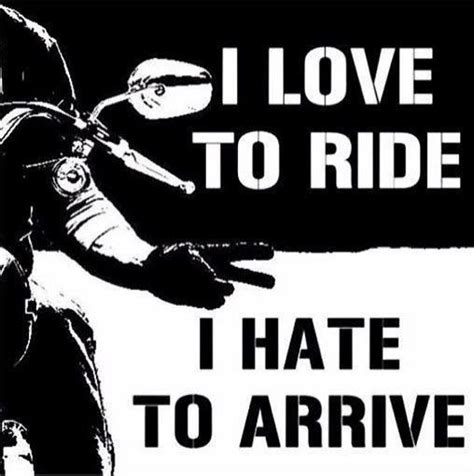 Nothing compares to the simple pleasure of a bike ride. Love To Ride Motorcycle Quotes. QuotesGram