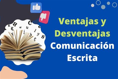 Ventajas y Desventajas de la Comunicación Escrita Pros y Contras