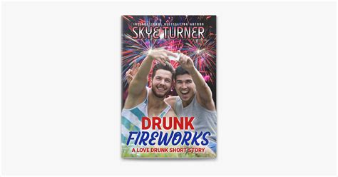 ‎drunk Fireworks A Love Drunk Short Story On Apple Books