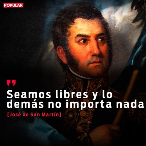 Las 10 Frases Inspiradoras Del General José De San Martín