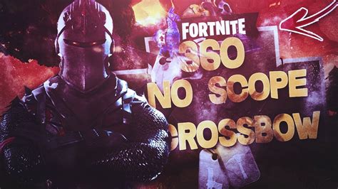 360 No Scope Crossbow Highlight Fortnite Youtube