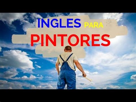 INGLES PARA PINTORES/ PAINTERS - YouTube