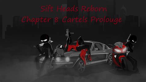 Sift Heads Reborn Chapter Cartels Prolouge Youtube