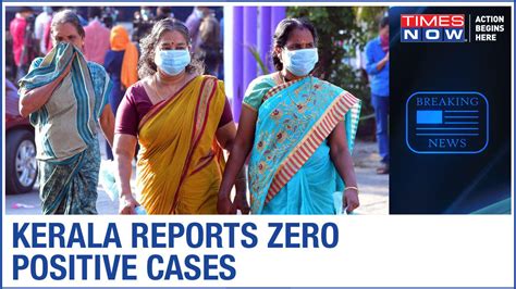 Kerala Reports Zero Corona Positive Cases In Last 24 Hours