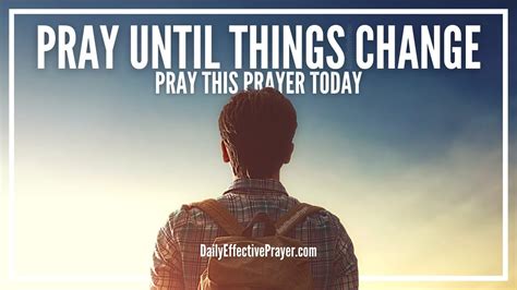 Pray Until Your Situation Changes Pray Until Something Happens Prayer