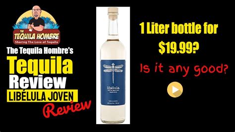 Libélula Joven Tequila Review The Tequila Hombre Youtube