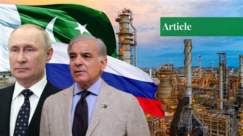 the oil deal between pakistan and russia paradigm shift