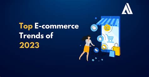 Top E Commerce Trends Of 2023