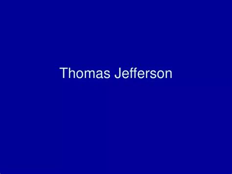 Ppt Thomas Jefferson Powerpoint Presentation Free Download Id634255