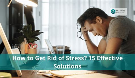 How To Get Rid Of Stress 15 Effective Solutions Training Express