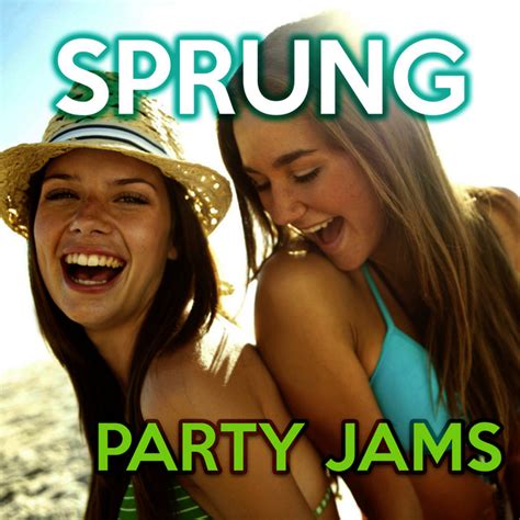 Sprung Party Jams Compilation By Various Artists Spotify
