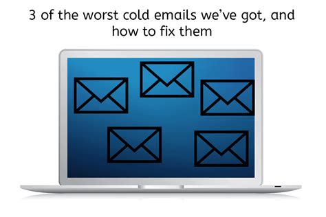 3 Of The Worst Cold Emails Weve Got And How To Fix Them Saleswings