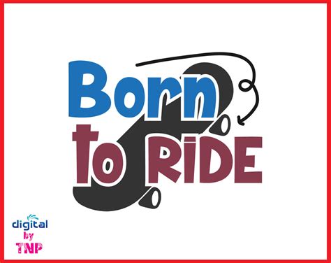 Born To Ride Svg Kids And Baby Svg Customer Satisfaction Is Our Priority