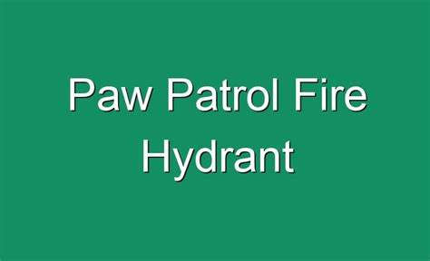 Paw Patrol Fire Hydrant