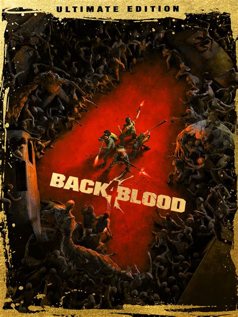 Play the open beta and switch between playing as a cleaner with special perks and up to six different ridden. Back 4 Blood: Ultimate Edition