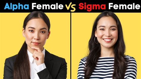 Sigma Vs Alpha Females The Differences Youtube