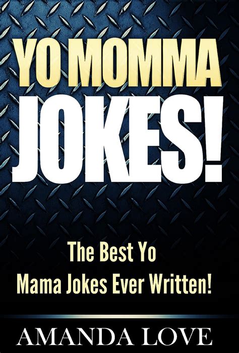 Yo Momma Jokes The Best Yo Mama Jokes Ever Written Ebook