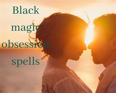 Black magic obsession spells | Chat with our spell casters