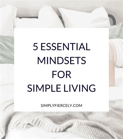 5 Essential Mindsets For Simple Living Simple Living Mindset